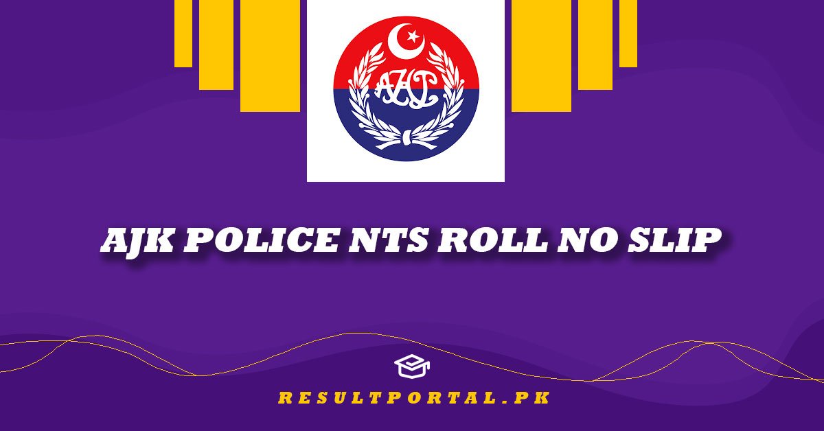 AJK Police NTS Roll No Slip