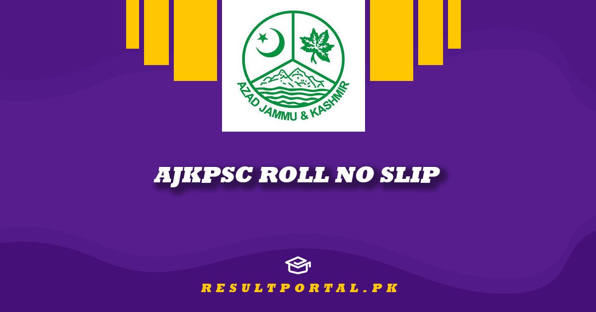 AJKPSC Roll No Slip