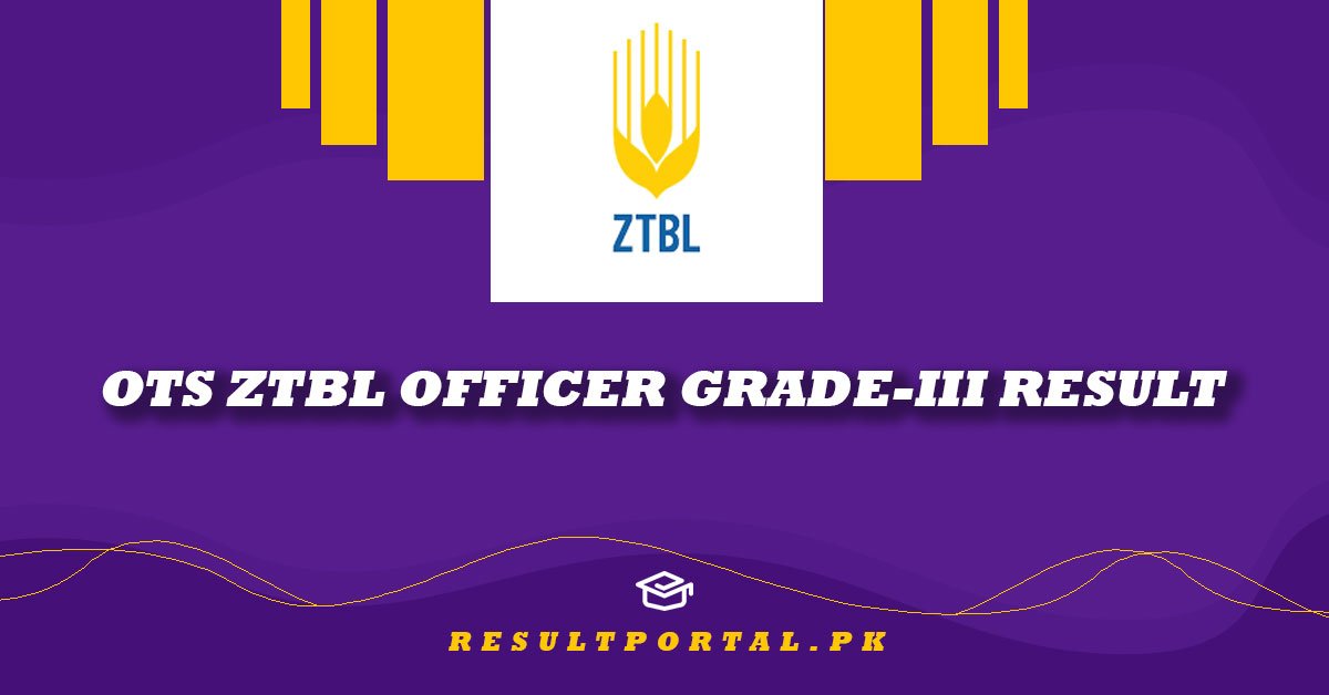 OTS ZTBL Officer Grade-III Result