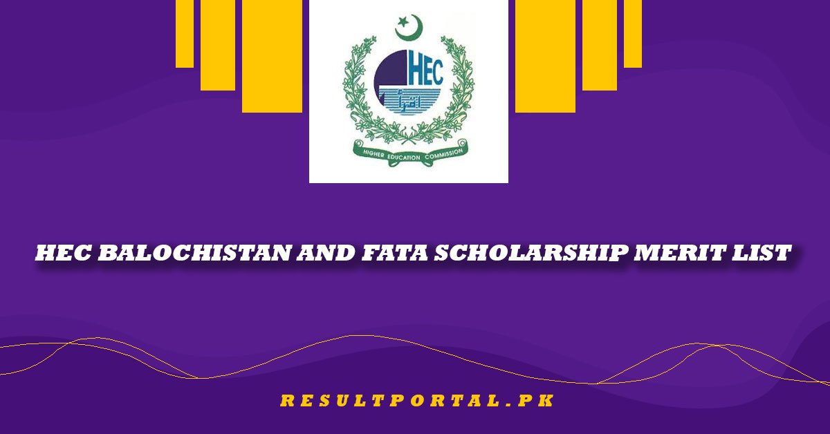 HEC Balochistan and FATA scholarship Merit List