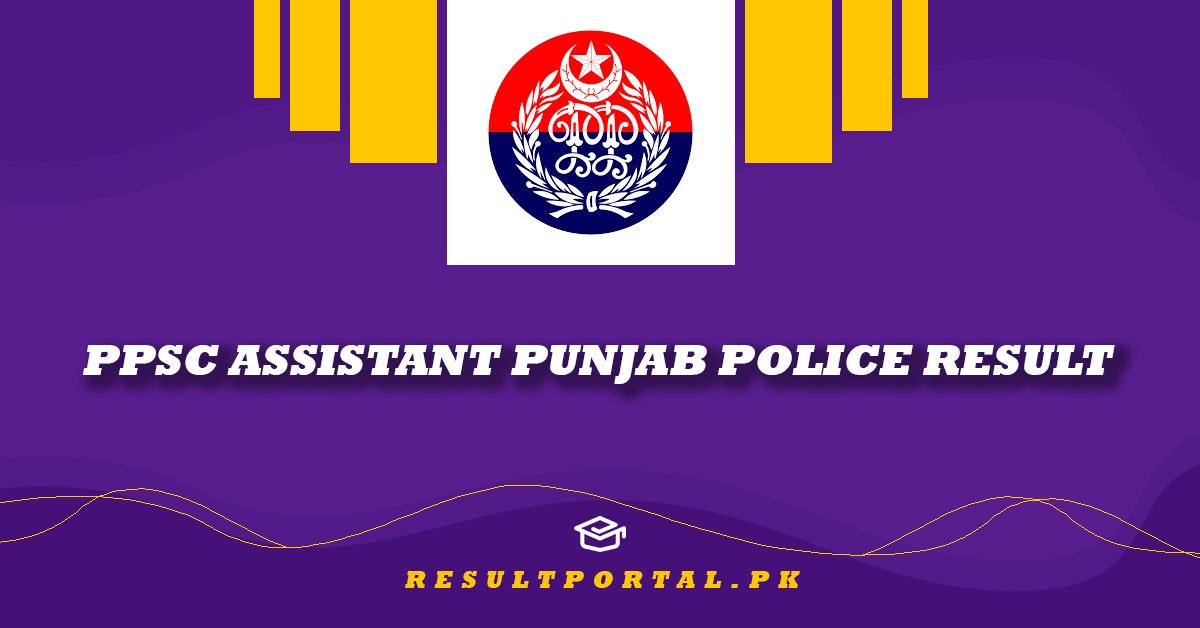 PPSC Assistant Punjab Police Result