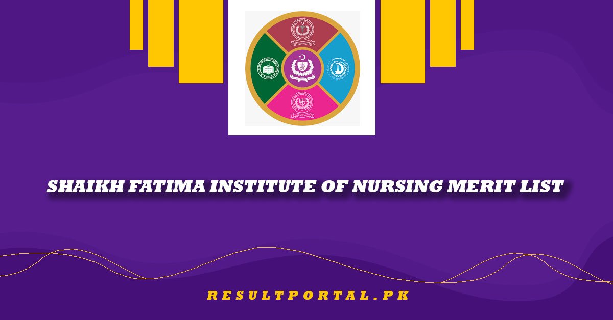 Shaikh Fatima Institute of Nursing Merit List